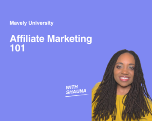 Affiliate Marketing 101: Everything You Need to Know
