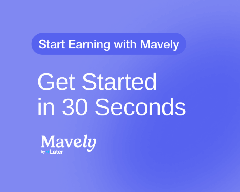 Get started with Mavely in just 30 seconds